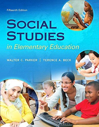 Social Studies in Elementary Education, Enhanced Pearson eText with Loose-Leaf Version -- Access Card Package (15th Edition) (What's New in Curriculum &amp; Instruction), Loose Leaf, 15 Edition by Parker, Walter C.