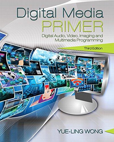 Digital Media Primer (3rd Edition), Paperback, 3 Edition by Wong, Yue-Ling