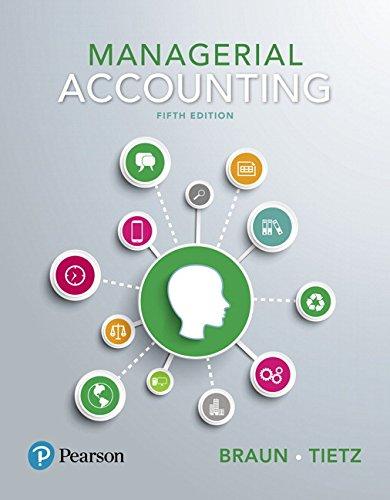 Managerial Accounting (5th Edition), Hardcover, 5 Edition by Braun, Karen W.