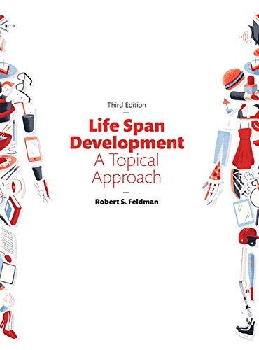 Life Span Development: A Topical Approach (3rd Edition), Hardcover, 3 Edition by Feldman Ph.D., Robert S.