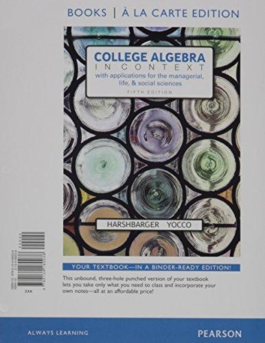 College Algebra in Context, Books a la Carte Edition plus MyLab Math with Pearson eText -- 24-Month Access Card Package (5th Edition), Loose Leaf, 5 Edition by Harshbarger, Ronald J.