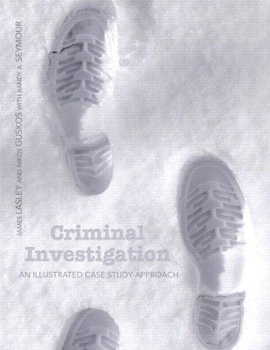 Criminal Investigation: An Illustrated Case Study Approach, Paperback, 1 Edition by Lasley, James R.