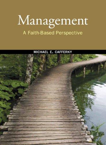 Management: A Faith-Based Perspective, Hardcover, 1 Edition by Cafferky, Michael E.