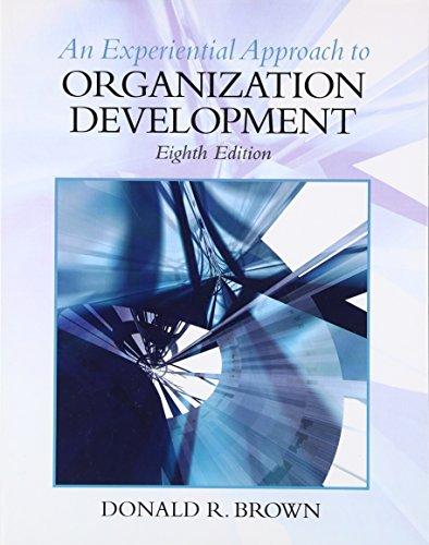 An Experiential Approach to Organization Development, 8th Edition, Paperback, 8th Edition by Brown, Donald R