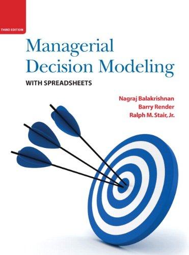 Managerial Decision Modeling with Spreadsheets (3rd Edition), Hardcover, 3rd Edition by Nagraj Balakrishnan