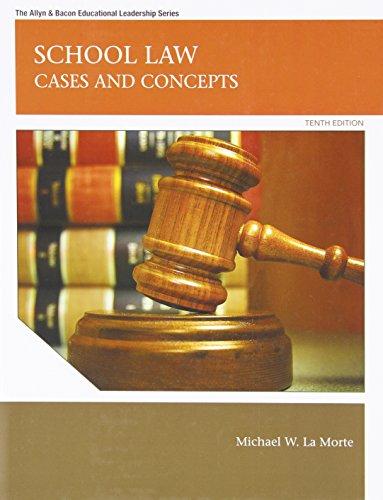 School Law: Cases and Concepts (10th Edition) (Allyn &amp; Bacon Educational Leadership), Hardcover, 10 Edition by LaMorte, Michael W.