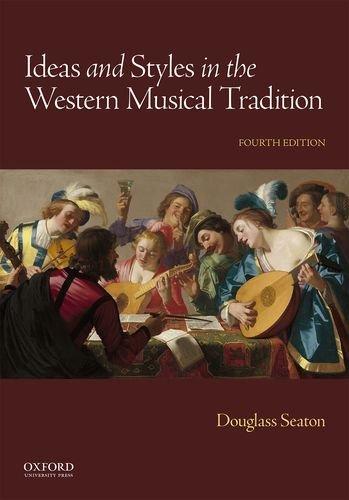Ideas and Styles in the Western Musical Tradition, Paperback, 4 Edition by Seaton, Douglass