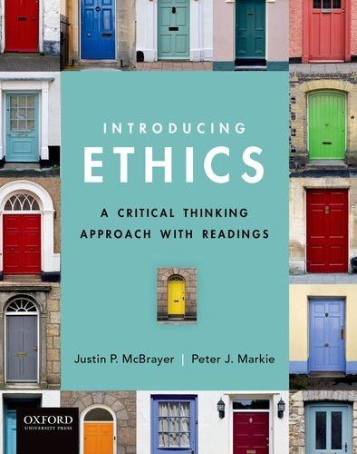 Introducing Ethics: A Critical Thinking Approach with Readings, Paperback, 1 Edition by McBrayer, Justin