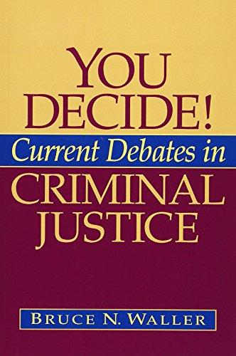 You Decide! Current Debates in Criminal Justice, Paperback, 1 Edition by Waller, Bruce N.