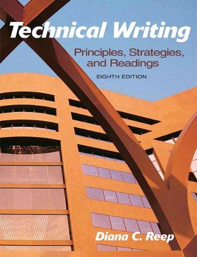 Technical Writing: Principles, Strategies, and Readings (8th Edition), Paperback, 8 Edition by Reep, Diana C.