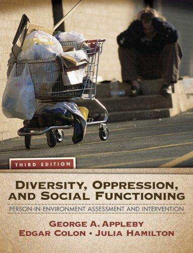Diversity, Oppression, and Social Functioning: Person-In-Environment Assessment and Intervention (3rd Edition), Paperback, 3 Edition by Appleby, George A.