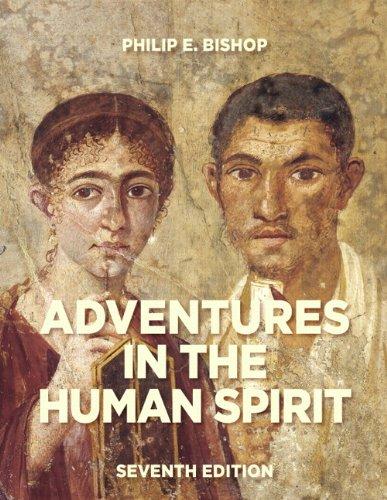 Adventures in the Human Spirit (7th Edition), Paperback, 7 Edition by Bishop, Philip E.