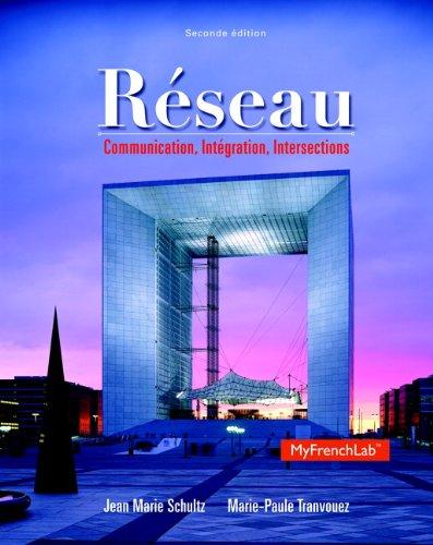 Reseau: Communication, Integration, Intersections, 2nd Edition (Myfrenchlab), Paperback, 2 Edition by Schultz, Jean Marie