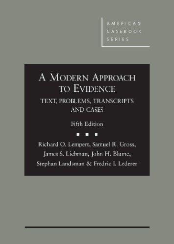 A Modern Approach to Evidence: Text, Problems, Transcripts and Cases (American Casebook Series), Hardcover, 5 Edition by Lempert, Richard Owen