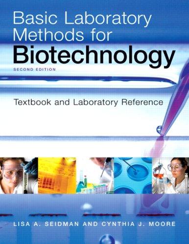 Basic Laboratory Methods for Biotechnology (2nd Edition), Spiral-bound, 2 Edition by Seidman, Lisa A.