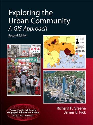 Exploring the Urban Community: A GIS Approach (2nd Edition) (Pearson Prentice Hall Series in Geographic Information Science (Hardcover)), Hardcover, 2 Edition by Greene, Richard P