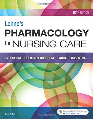 Lehne's Pharmacology for Nursing Care, Paperback, 10 Edition by Burchum DNSc  APRN  BC, Jacqueline