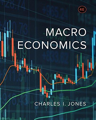 Macroeconomics (Fourth Edition), Hardcover, Fourth Edition by Jones, Charles I.