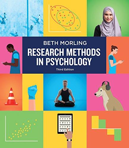 Research Methods in Psychology: Evaluating a World of Information (Third Edition), Paperback, Third Edition by Morling, Beth