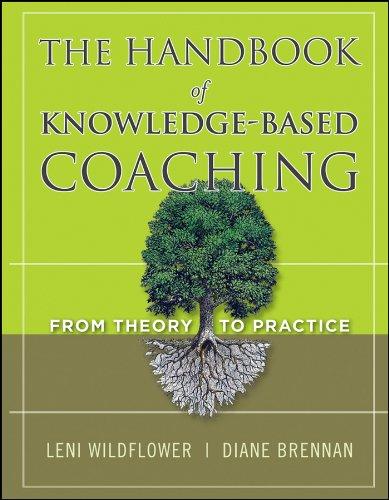 The Handbook of Knowledge-Based Coaching: From Theory to Practice, Hardcover, 1 Edition by Wildflower, Leni