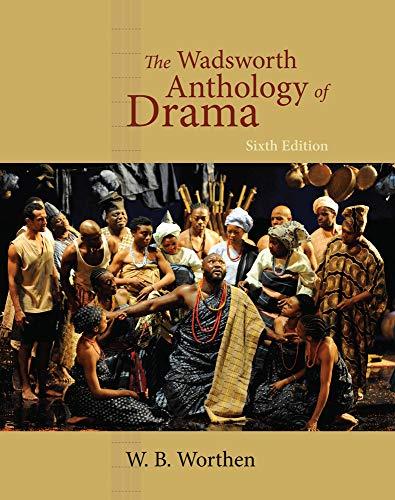 The Wadsworth Anthology of Drama, Revised Edition, Paperback, 6 Edition by Worthen, W. B.