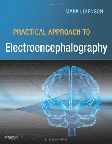 Practical Approach to Electroencephalography, Hardcover, 1 Edition by Mark H. Libenson
