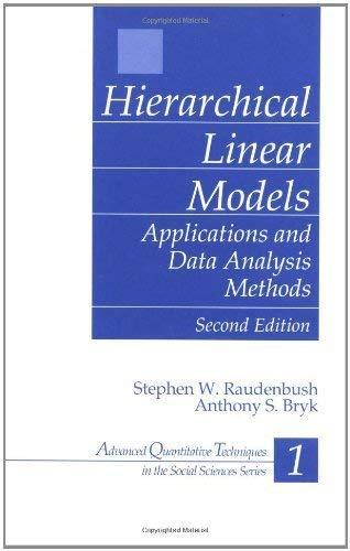 Hierarchical Linear Models: Applications and Data Analysis Methods (Advanced Quantitative Techniques in the Social Sciences), Hardcover, 2nd Edition by Raudenbush, Stephen W.
