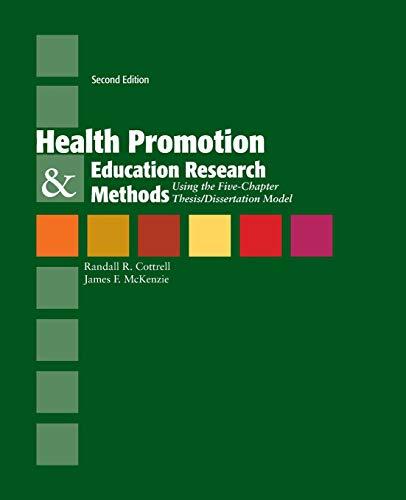 Health Promotion &amp; Education Research Methods: Using the Five Chapter Thesis/ Dissertation Model, Paperback, 2 Edition by Cottrell, Randy