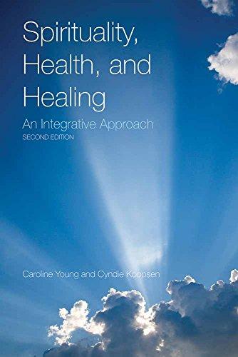 Spirituality, Health, and Healing: An Integrative Approach, Paperback, 2 Edition by Young, Caroline