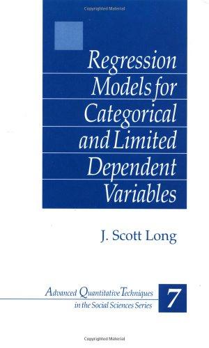Regression Models for Categorical and Limited Dependent Variables (Advanced Quantitative Techniques in the Social Sciences), Hardcover, 1 Edition by Long, John Scott
