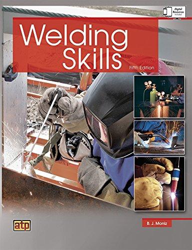 Welding Skills, Hardcover, 5 Edition by B. J. Moniz