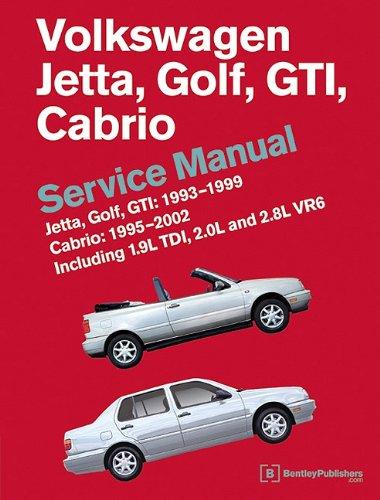 Volkswagen Jetta, Golf, GTI: 1993, 1994, 1995, 1996, 1997, 1998, 1999 Cabrio: 1995, 1996, 1997, 1998, 1999, 2000, 2001, 2002 (A3 Platform) Service Manual, Hardcover by Bentley Publishers