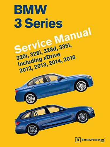 BMW 3 Series (F30, F31, F34) Service Manual: 2012, 2013, 2014, 2015, Hardcover by Bentley Publishers