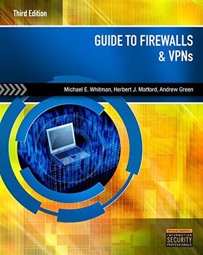 Guide to Firewalls and VPNs, Paperback, 3 Edition by Whitman, Michael E.
