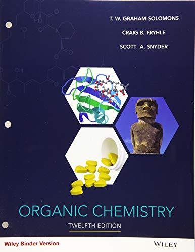 Organic Chemistry, Ring-bound, 12 Edition by Solomons, T. W. Graham