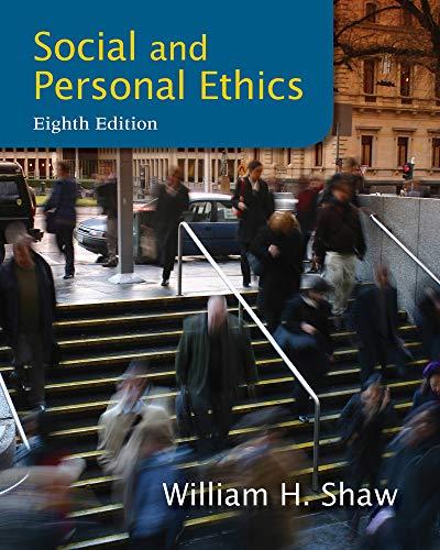 Social and Personal Ethics, 8th Edition, Paperback, 8 Edition by Shaw, William H.