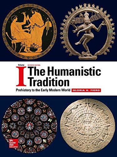 The Humanistic Tradition Volume 1: Prehistory to the Early Modern World, Paperback, 7 Edition by Fiero, Gloria