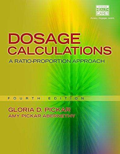 Dosage Calculations: A Ratio-Proportion Approach (includes Premium Web Site Printed Access Card), Paperback, 4 Edition by Pickar, Gloria D.
