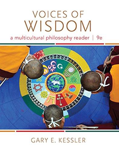 Voices of Wisdom: A Multicultural Philosophy Reader, Paperback, 9 Edition by Kessler, Gary E.