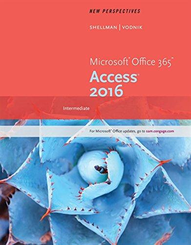 New Perspectives Microsoft Office 365 &amp; Access 2016: Intermediate, Paperback, 1 Edition by Shellman, Mark