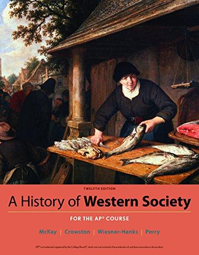 A History of Western Society Since 1300 for AP&reg;, Hardcover, Twelfth Edition by McKay, John P.