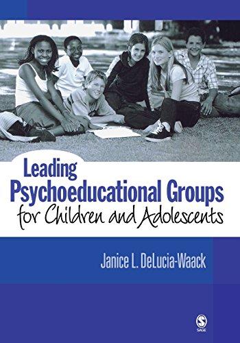 Leading Psychoeducational Groups for Children and Adolescents, Paperback, 1 Edition by DeLucia-Waack, Janice L.