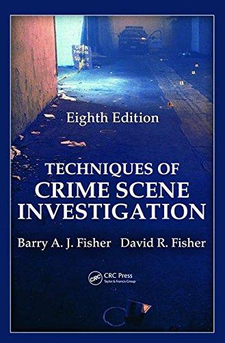 Techniques of Crime Scene Investigation (Forensic and Police Science), Hardcover, 8th Edition by Barry A. J. Fisher