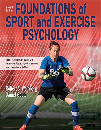 Foundations of Sport and Exercise Psychology 7th Edition With Web Study Guide-Paper, Paperback, Seventh Edition by Weinberg, Robert