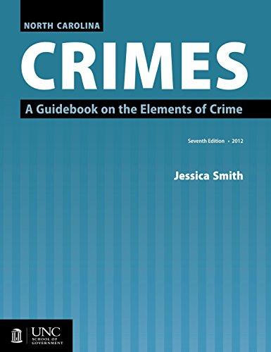 North Carolina Crimes: A Guidebook on the Elements of Crime, Paperback, Seventh Edition, 2012 Edition by Smith, Jessica