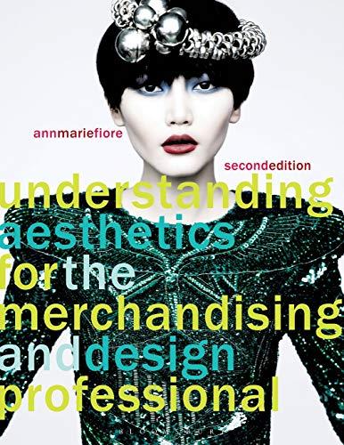 Understanding Aesthetics for the Merchandising and Design Professional, Paperback, 2 Edition by Fiore, Ann Marie