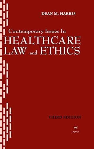 Contemporary Issues in Healthcare Law and Ethics (AUPHA/HAP Book), Hardcover, Fourth Edition by Harris, Dean