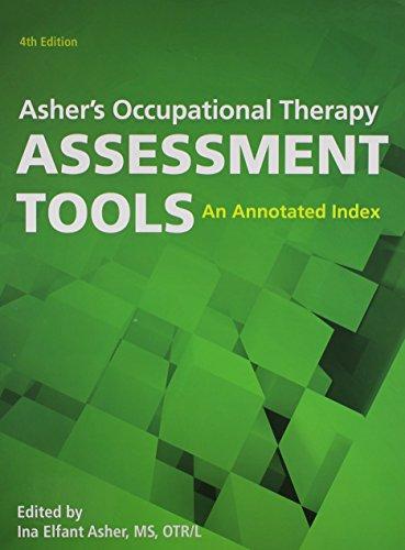 Asher's Occupational Therapy Assessment Tools, 4th Edition, Hardcover, 4 Edition by Ina Elfant Asher