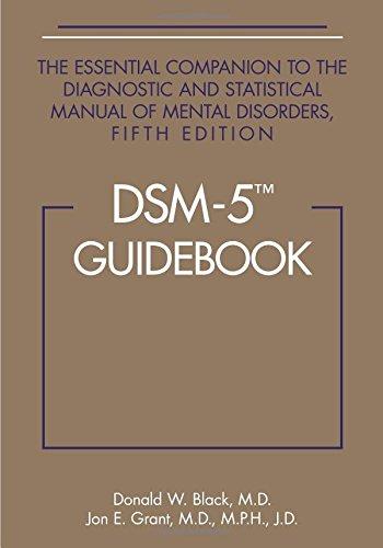 DSM-5 Guidebook: The Essential Companion to the Diagnostic and Statistical Manual of Mental Disorders, Paperback, 1 Edition by Donald W. Black. M.D.