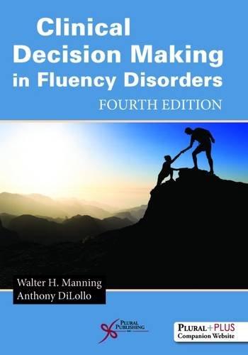 Clinical Decision Making in Fluency Disorders, Fourth Edition, Hardcover, 4 Edition by Walter H. Manning